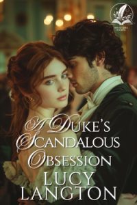 Extended Epilogue: A Duke’s Scandalous Obsession - Lucy Langton